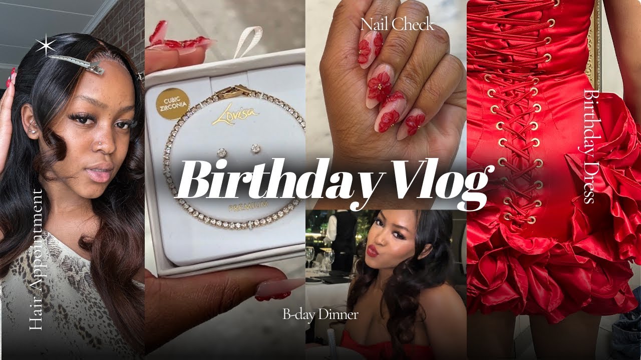 21st Birthday Vlog🎂| Hair Installation✂️| Nail Check💅🏼| Birthday Dress💋| Dinner🥂
