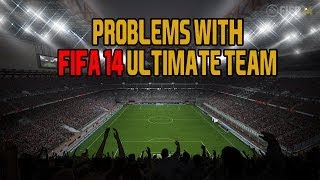 Problems With FIFA 14 Ultimate Team [Sort of a Rant]