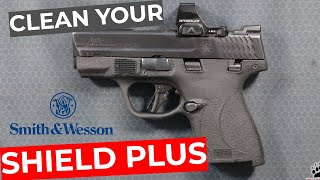 How to clean and lube your S&W Shield Plus  - QUICK AND EASY