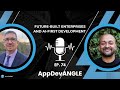Future-Built Enterprises and AI-First Development | AppDevANGLE