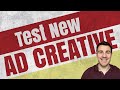 How To Test New Facebook Ad Creative The RIGHT Way!