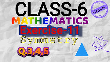 Class- 6 Maths ||  Exercise -11, Symmetry, Q.3,4,5