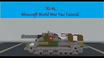 SU-85 Minecraft World War Two Tutorial