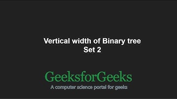 Vertical width of Binary tree | Set 2 | GeeksforGeeks