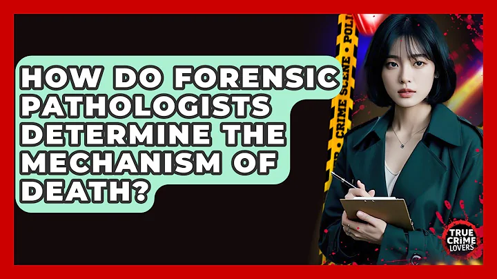 How Do Forensic Pathologists Determine The Mechanism Of Death? - True Crime Lovers