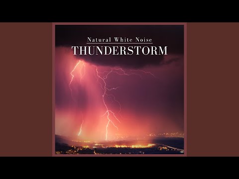 Natural White Noise: Thunderstorm, Pt. 26