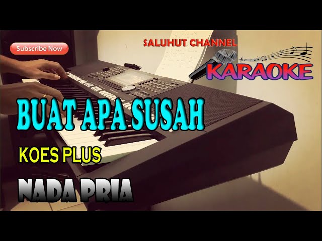 BUAT APA SUSAH [KOESPLUS] KARAOKE VOKAL COWO class=