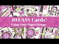 10 EASY Cards Using Your Scraps