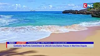 [VIDEO] Cambodia Reaffirms Commitment to UNCLOS Conciliation Process in Maritime Dispute