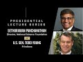 Presidential lecture series sethuraman panchanathan and todd young