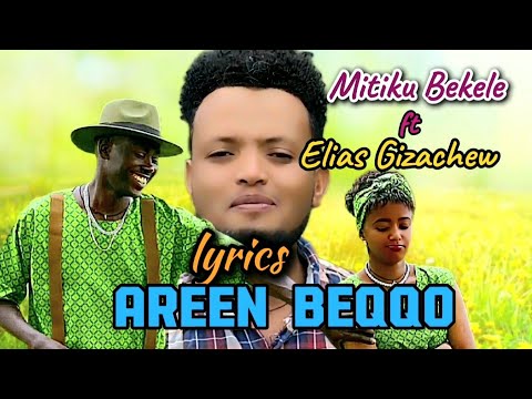 Mitiku Bekele Ft ELias Getachew Aren Beqqo Kefa Cultural Music Lyrics ምትኩ በቀለ እና ኤሊያስ ጌታቸው አሬንበቆ