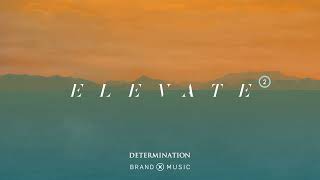 Brand X Music - Determination - Elevate 2 (2023)