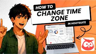 How to Change Your Time Zone on Hootsuite (Easy Guide)