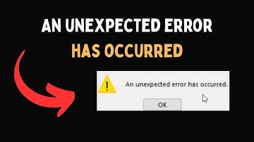 An unexpected error has occurred