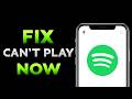 How To Fix Spotify Can't Play This Right Now