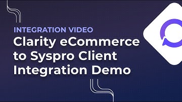 Increase Conversions | Clarity eCommerce to Syspro Bi-directional Integration with Clarity Connect