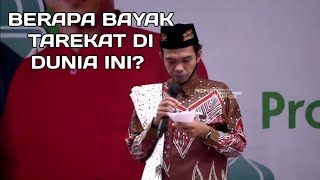 #UAS Berapa bayak Tarekat Di dunia ini? #NasehatiUmat
