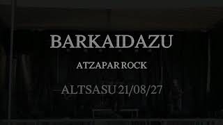 Video thumbnail of "ATZAPAR ROCK - Barkaidazu (Zuzenean)"