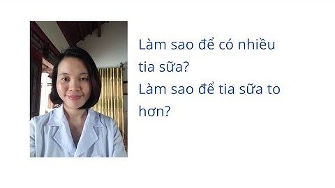 Làm thế nào để sữa chảy thành tia năm 2024