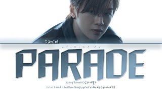 KANG DANIEL (강다니엘) - 'Parade' Lyrics (Color Coded_Han_Rom_Eng)