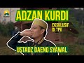 ADZAN KURDI MERDU USTADZ DAENG SYAWAL MUBARAK Terbaru Di Tiris Pisan Village Ramadan 1445 H ADZAN KURDI MERDU USTADZ DAENG SYAWAL MUBARAK Terbaru Di Tiris Pisan Village Ramadan 1445 H