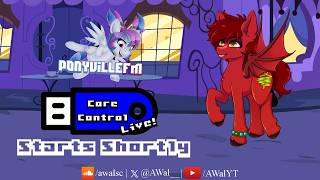 Core Control Live on PonyvilleFM - August 28th, 2026 @AWalYT