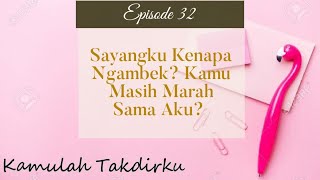 Cerita Romantis | Sayangku Kenapa Ngambek? Kamu Masih Marah Sama Aku?