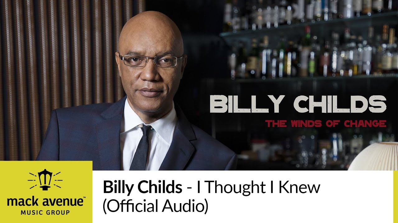 Billy Childs - I Thought I Knew (Official Audio)