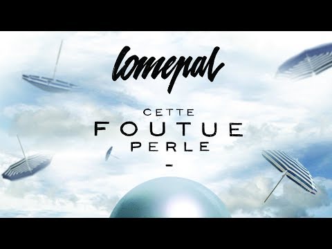 Lomepal - Cette foutue perle