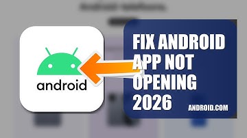 How To Fix Android APP Not Opening 2026