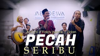 NGAMEN BARENG ZIDAN LAGI? | PECAH SERIBU (COVER) | LIVE COVER VALDY NYONK | ZIDAN | ASTRONI