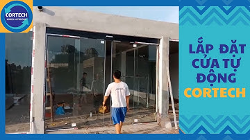 ✅ CÔNG TRÌNH LẮP ĐẶT CỬA TỰ ĐỘNG CORTECH CHÍNH HÃNG GIÁ RẺ NHẤT