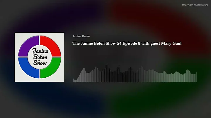 The Janine Bolon Show S4 Episode 8 with guest Mary...