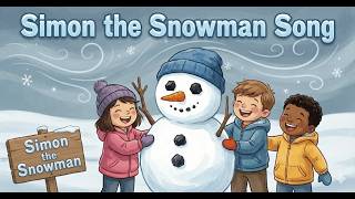 Simon the Snowman #nurseryrhymes #kidssongs #childrensmusic #rhymes #preschoolsongs #snowmansong