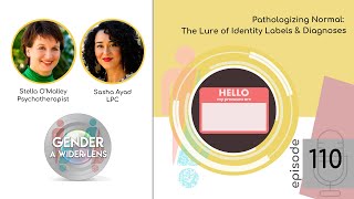 EPISODE 110: Pathologizing Normal: The Lure of Identity Labels & Diagnoses