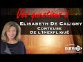 VOS QUESTIONS à Elisabeth De Caligny, Conteuse de l'inexpliqué