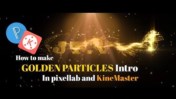 j T. v R: How to make Golden Particles intro in pixellab And KineMaster