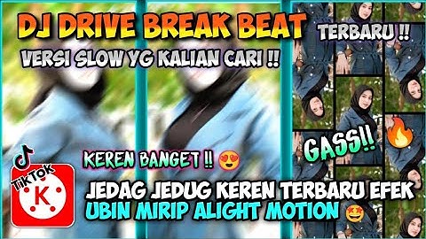 TUTORIAL MEMBUAT JEDAG JEDUG DI KINEMASTER KEREN || DJ DRIVE BREAK BEAT SLOW