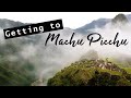 How to Get to Machu Picchu from Cusco: Sacred Valley, Peru