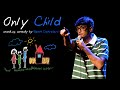 Problems of an only child  standup comedy by shamik chakrabarti