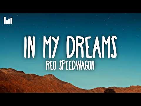 REO Speedwagon - In My Dreams (Lyrics)