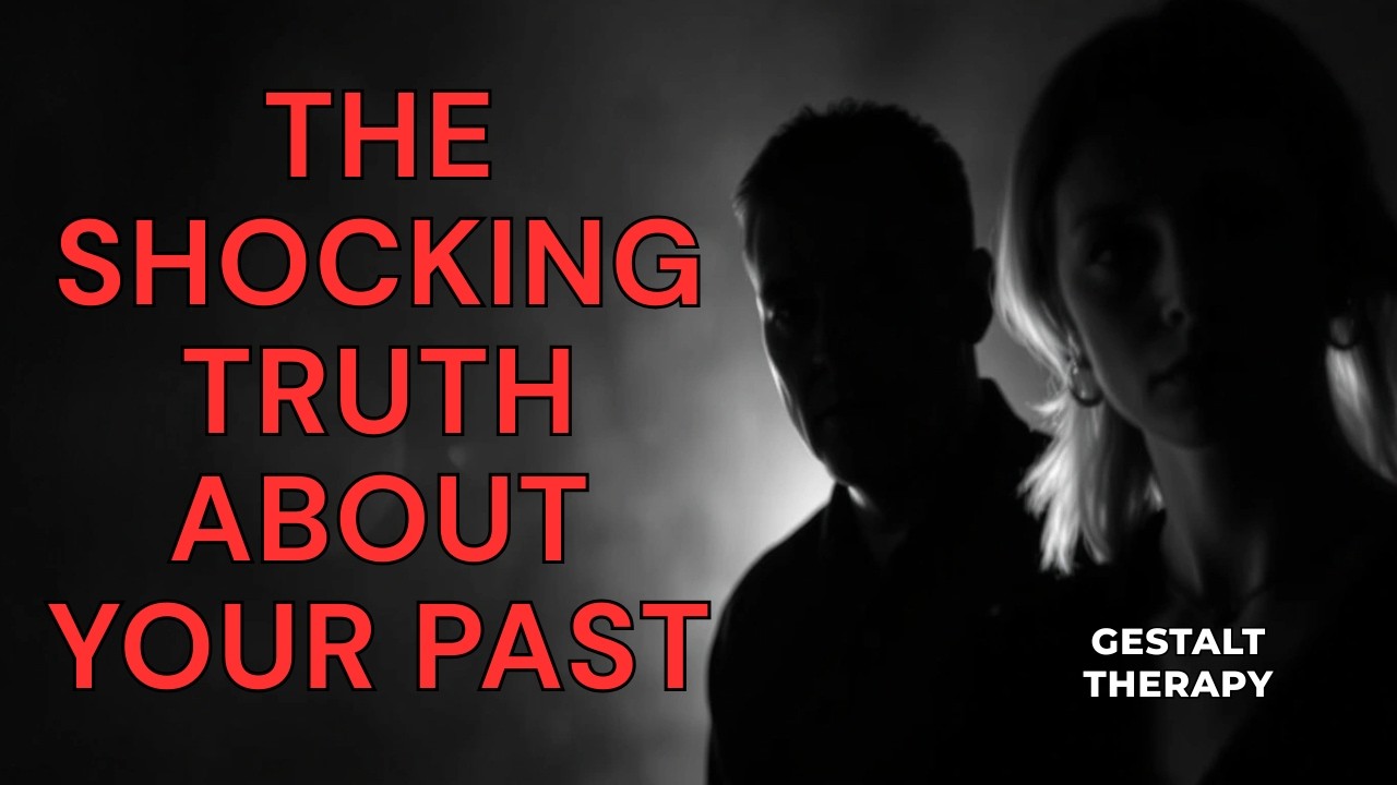 The Shocking Truth About Your Past Gestalt Therapy Podcast YouTube
