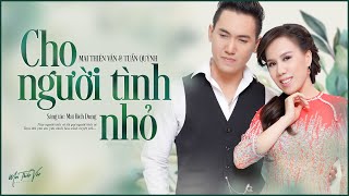 Cho Người Tình Nhỏ - Mai Thiên Vân & Tuấn Quỳnh | Này Người Tình Nhỏ ... | St: Mai Bích Dung