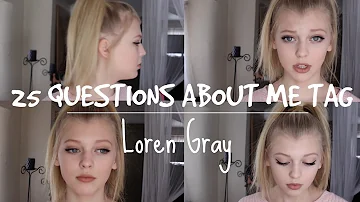 25 QUESTIONS ABOUT ME TAG || Loren Gray