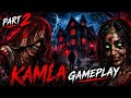 THE NIGHT IS GETTING WORSE... 💀 | KAMLA GAMEPLAY PART 2 #PART2 #kamla