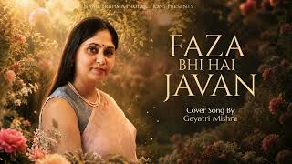 Faza Bhi Hai Jawan | Cover by Gayatri Mishra