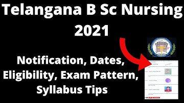 Telangana B Sc  Nursing 2021: Application, Exam Pattern, Eligibility, Syllabus, Preparation Tips