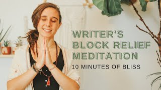 Writer's Block Relief Meditation  BEAT WRITER'S BLOCK with this POWERFUL 10 min meditation