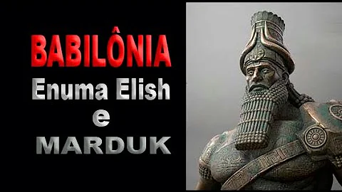 Quem foi Marduk na Bíblia?