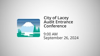 City of Lacey Audit Entrance Conference - September 26, 2024